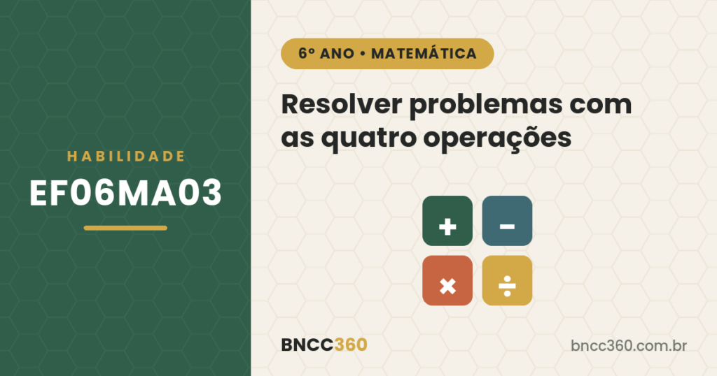 EF06MA03: problemas com as quatro operações (6º ano)